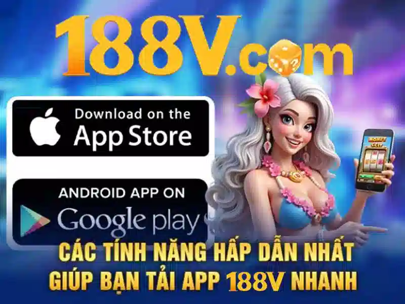 tải apk 188v miễn phí – Tổng quan chủ đề và giá trị cốt lõi